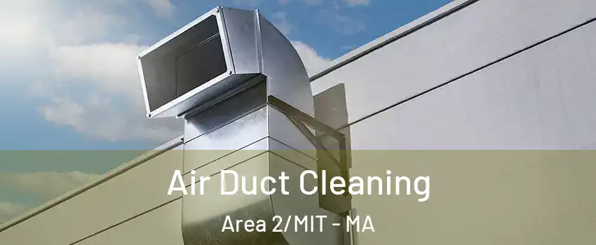 Air Duct Cleaning Area 2/MIT - MA