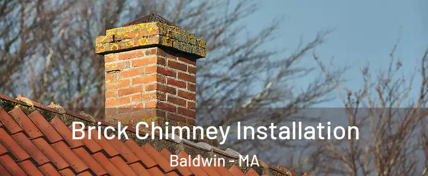 Brick Chimney Installation Baldwin - MA