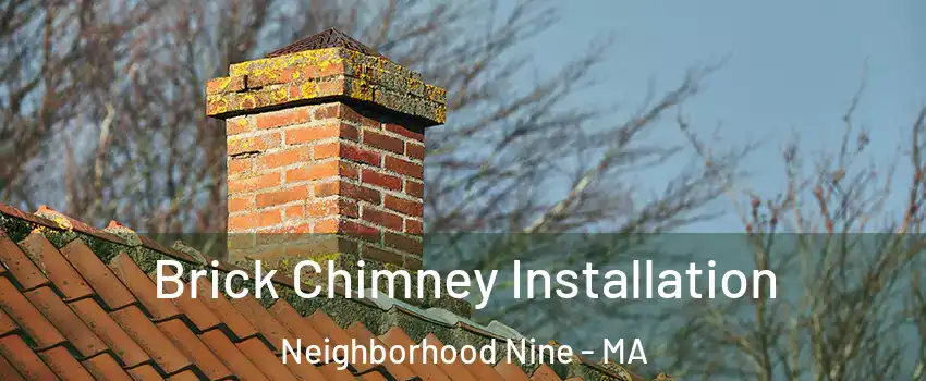 Brick Chimney Installation Neighborhood Nine - MA