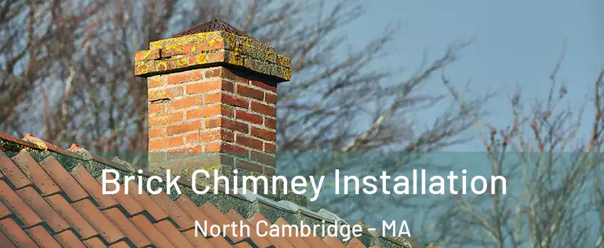 Brick Chimney Installation North Cambridge - MA