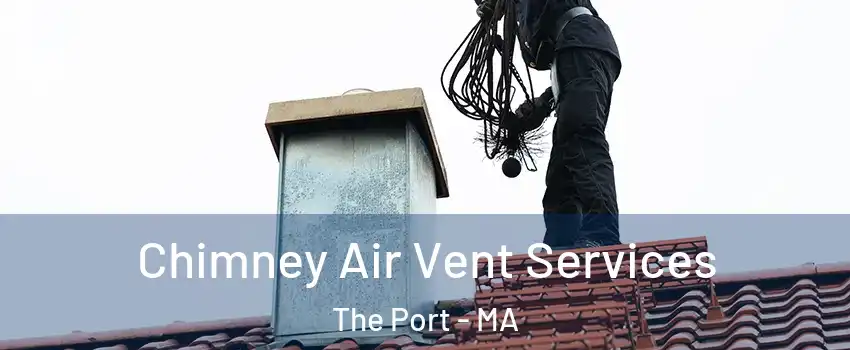 Chimney Air Vent Services The Port - MA