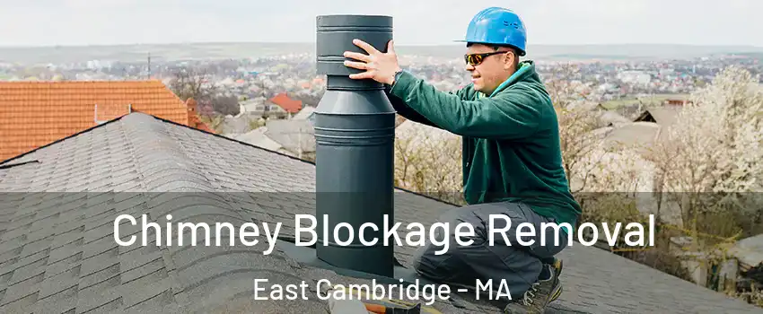 Chimney Blockage Removal East Cambridge - MA