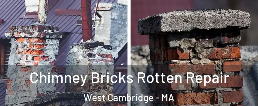 Chimney Bricks Rotten Repair West Cambridge - MA