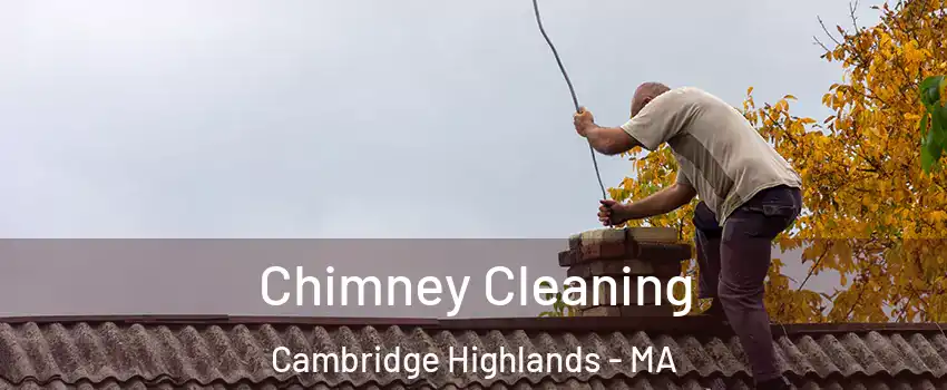 Chimney Cleaning Cambridge Highlands - MA