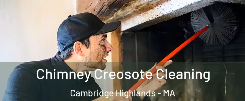 Chimney Creosote Cleaning Cambridge Highlands - MA