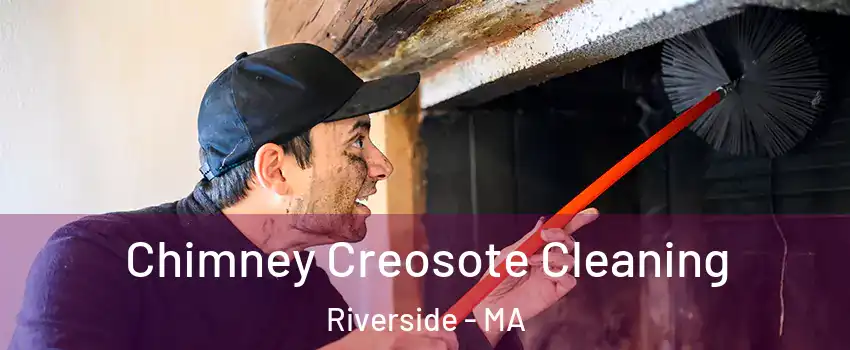 Chimney Creosote Cleaning Riverside - MA