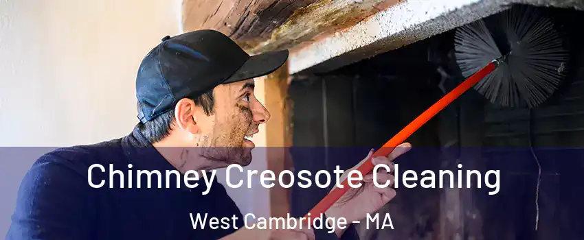 Chimney Creosote Cleaning West Cambridge - MA