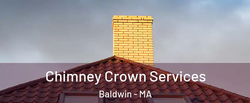 Chimney Crown Services Baldwin - MA