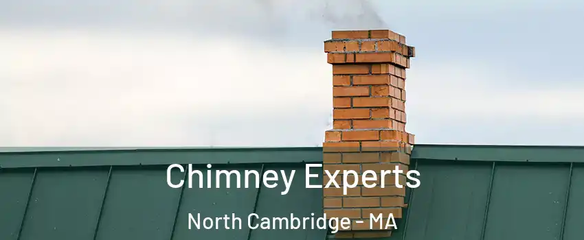 Chimney Experts North Cambridge - MA