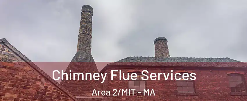 Chimney Flue Services Area 2/MIT - MA