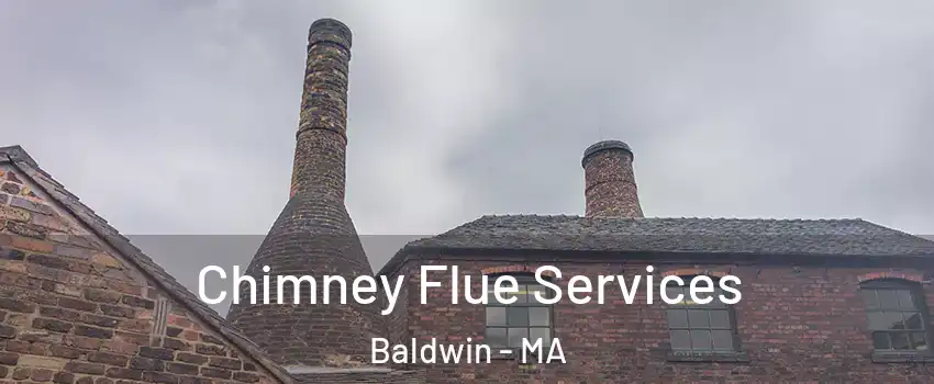 Chimney Flue Services Baldwin - MA