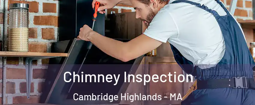 Chimney Inspection Cambridge Highlands - MA