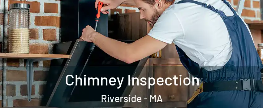 Chimney Inspection Riverside - MA