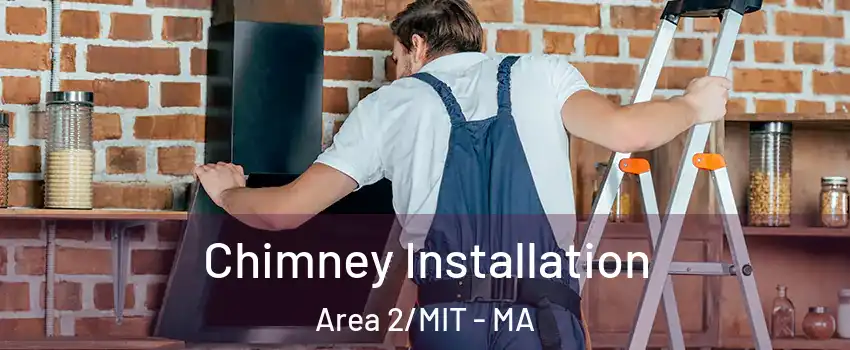 Chimney Installation Area 2/MIT - MA