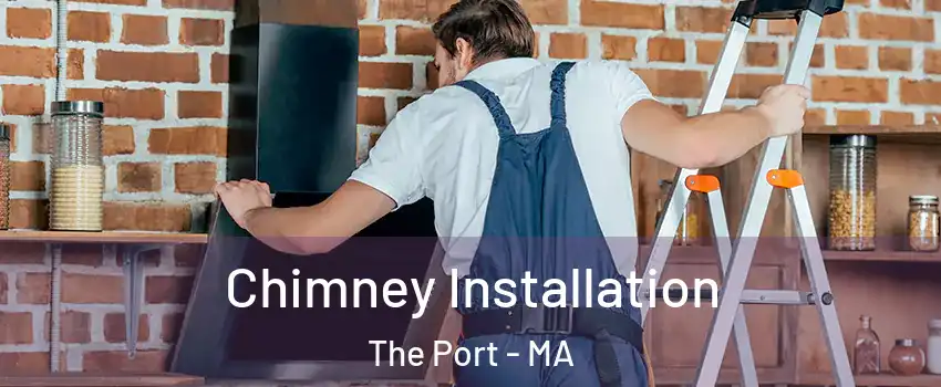 Chimney Installation The Port - MA