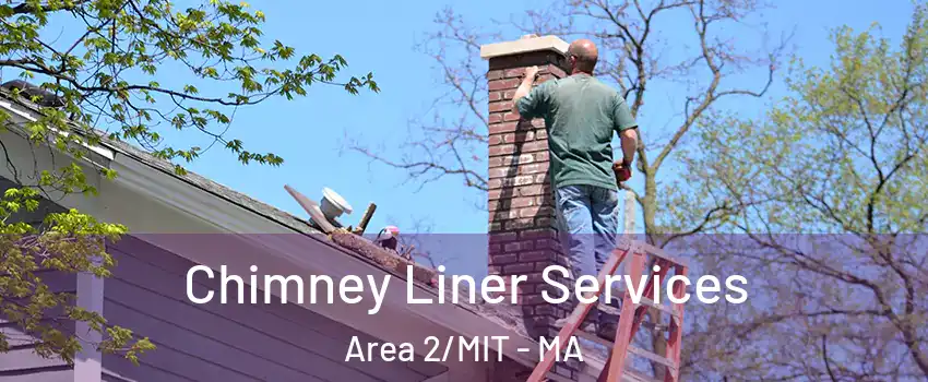 Chimney Liner Services Area 2/MIT - MA