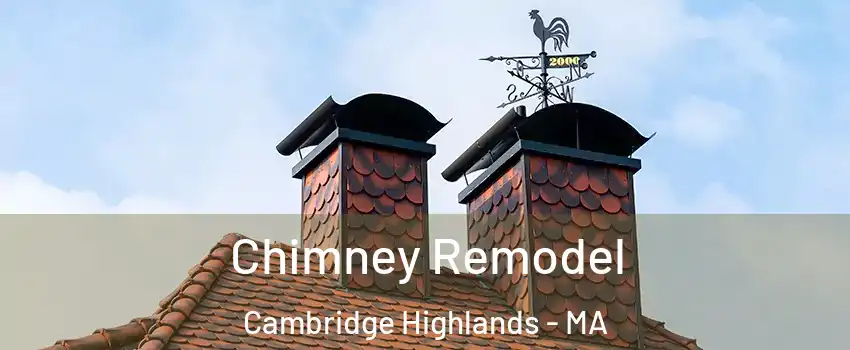 Chimney Remodel Cambridge Highlands - MA