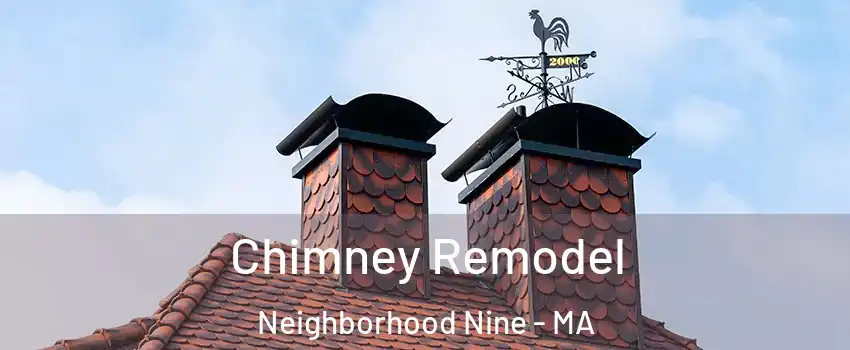 Chimney Remodel Neighborhood Nine - MA