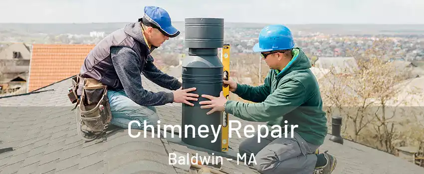 Chimney Repair Baldwin - MA