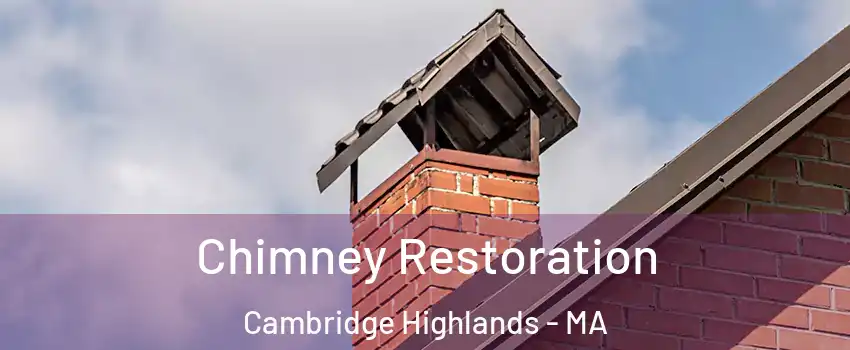 Chimney Restoration Cambridge Highlands - MA