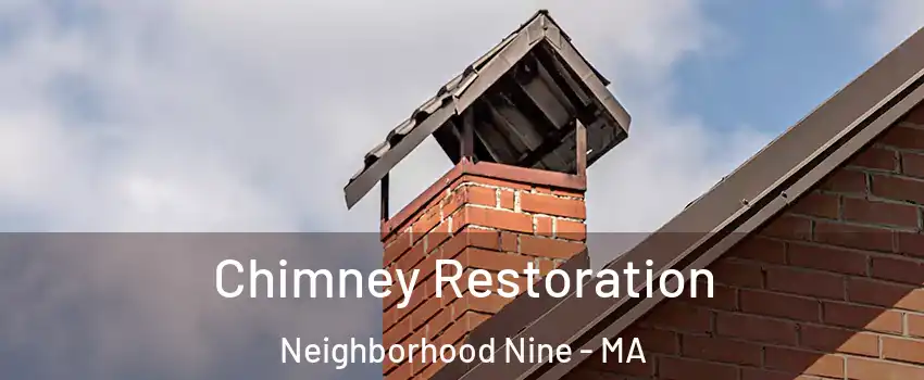 Chimney Restoration Neighborhood Nine - MA