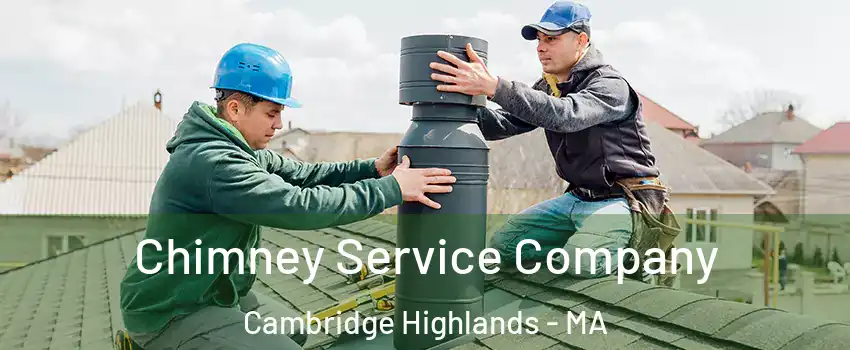 Chimney Service Company Cambridge Highlands - MA