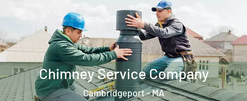 Chimney Service Company Cambridgeport - MA