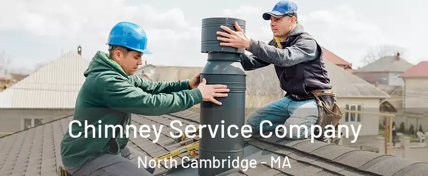 Chimney Service Company North Cambridge - MA