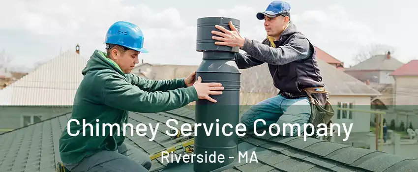 Chimney Service Company Riverside - MA