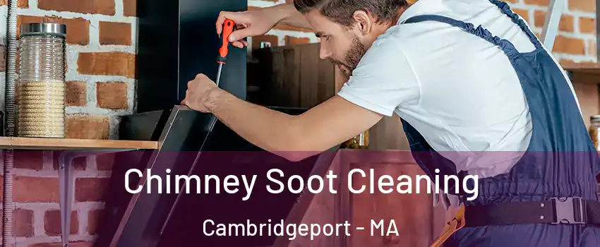 Chimney Soot Cleaning Cambridgeport - MA