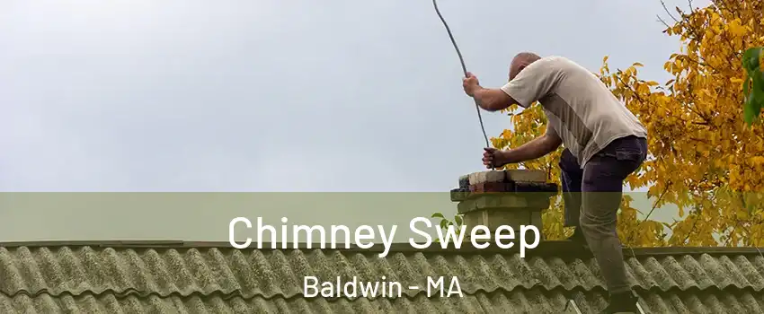 Chimney Sweep Baldwin - MA