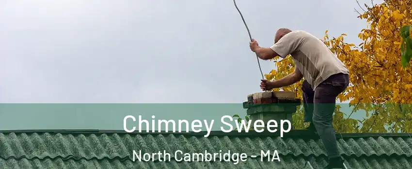 Chimney Sweep North Cambridge - MA