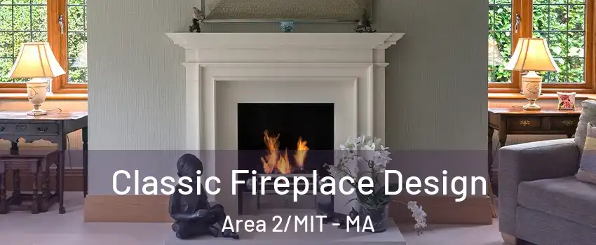 Classic Fireplace Design Area 2/MIT - MA