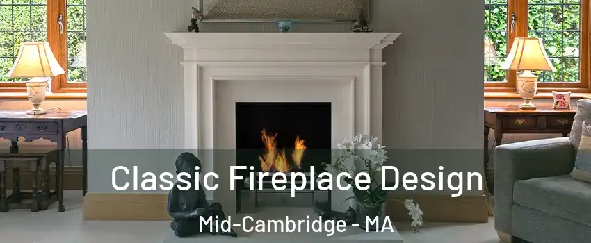 Classic Fireplace Design Mid-Cambridge - MA