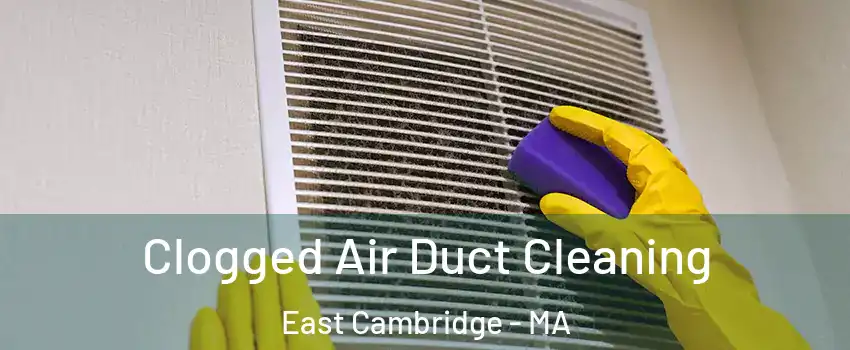 Clogged Air Duct Cleaning East Cambridge - MA