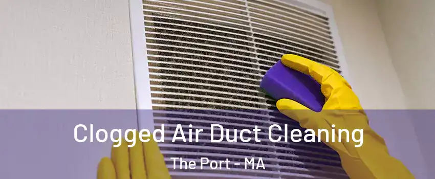 Clogged Air Duct Cleaning The Port - MA