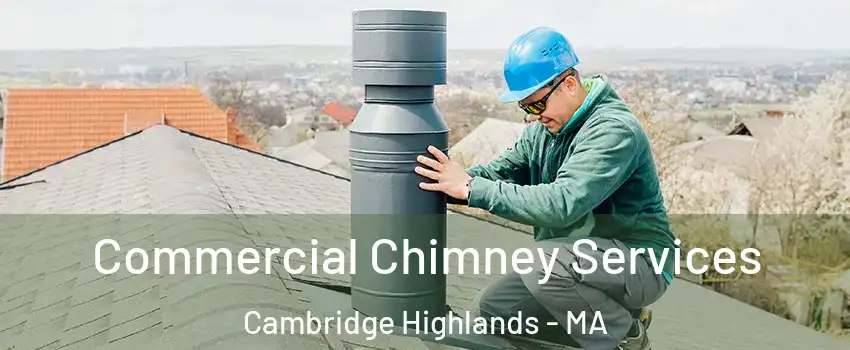 Commercial Chimney Services Cambridge Highlands - MA