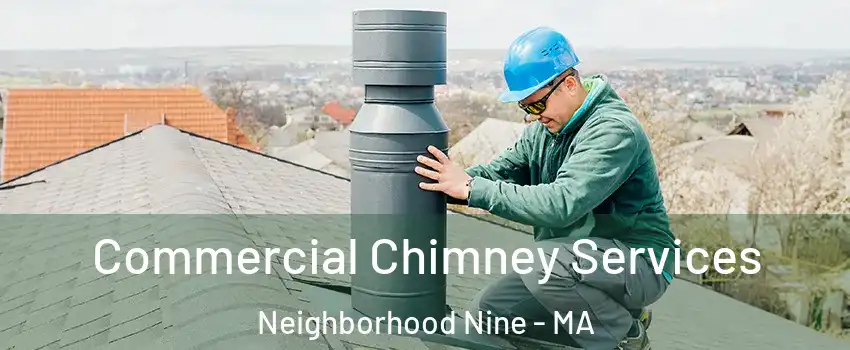 Commercial Chimney Services Neighborhood Nine - MA