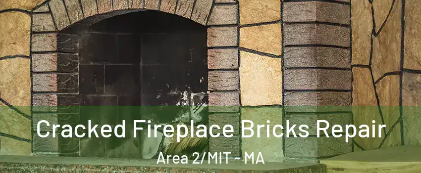 Cracked Fireplace Bricks Repair Area 2/MIT - MA