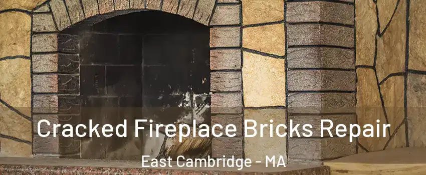 Cracked Fireplace Bricks Repair East Cambridge - MA