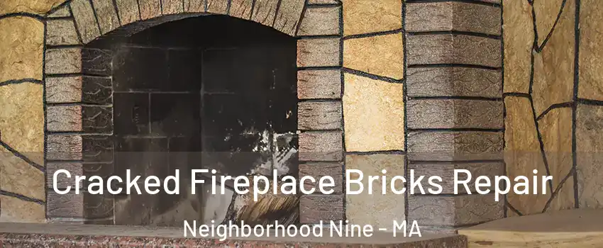 Cracked Fireplace Bricks Repair Neighborhood Nine - MA