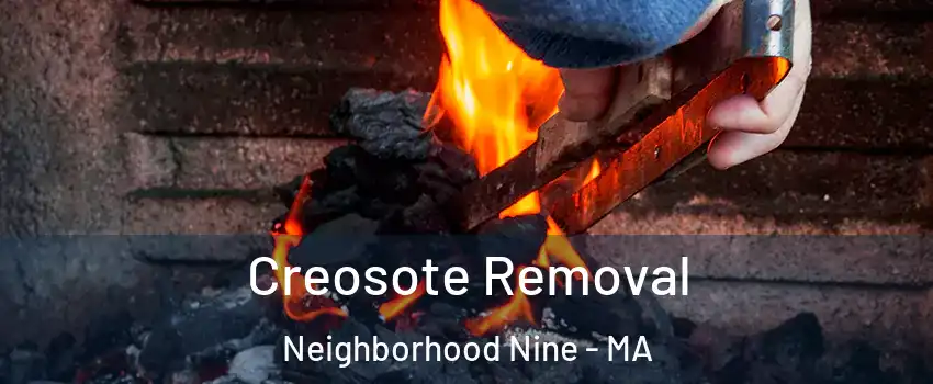 Creosote Removal Neighborhood Nine - MA