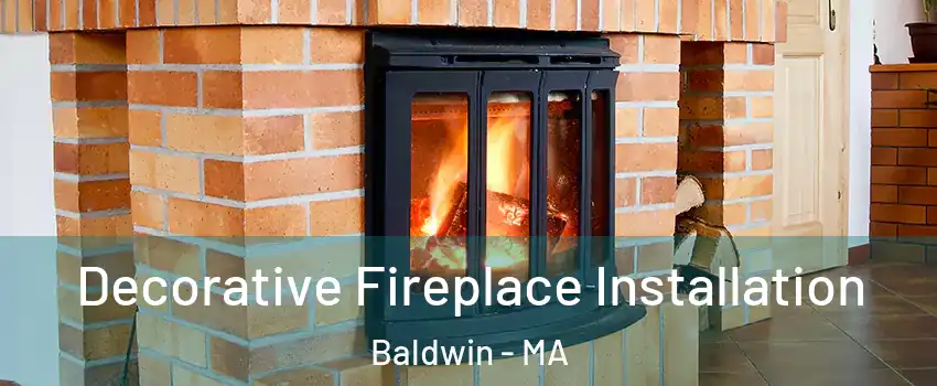 Decorative Fireplace Installation Baldwin - MA