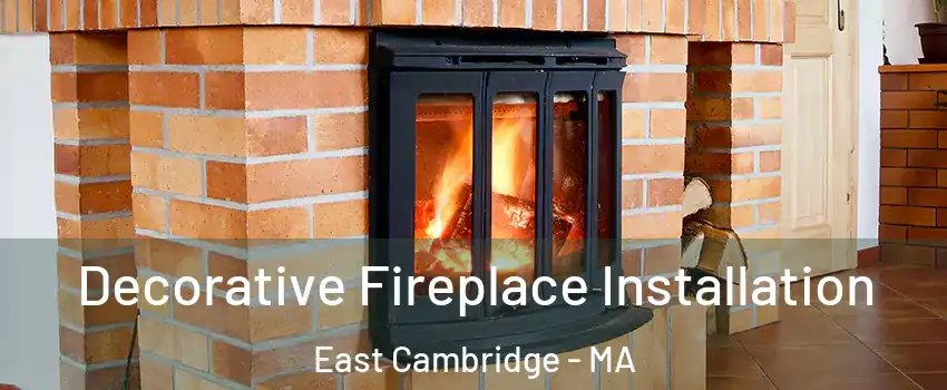 Decorative Fireplace Installation East Cambridge - MA