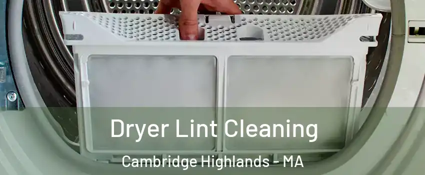 Dryer Lint Cleaning Cambridge Highlands - MA