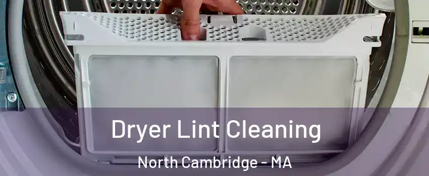 Dryer Lint Cleaning North Cambridge - MA