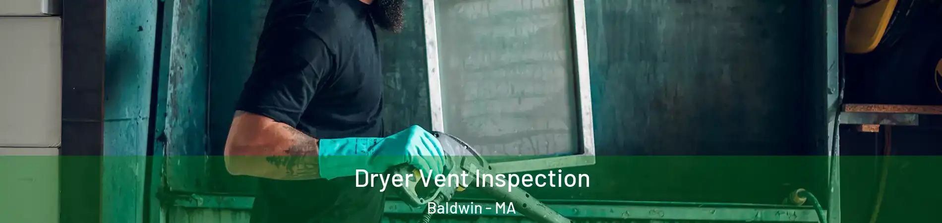 Dryer Vent Inspection Baldwin - MA