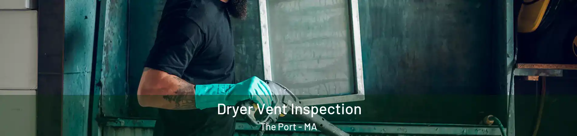 Dryer Vent Inspection The Port - MA