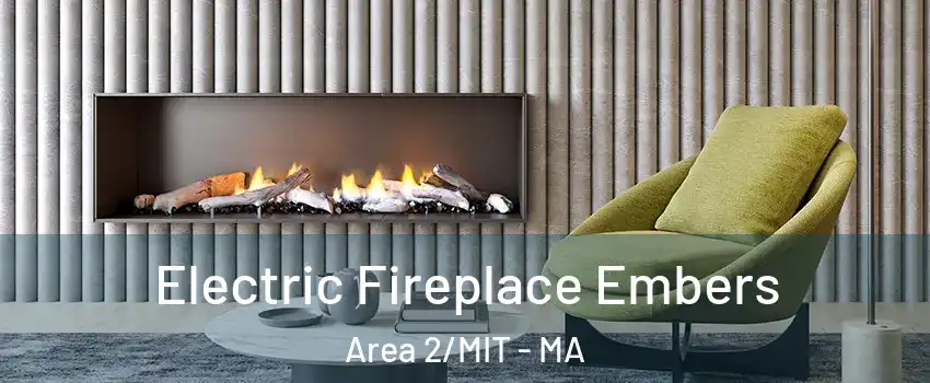 Electric Fireplace Embers Area 2/MIT - MA