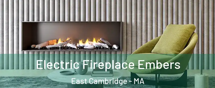 Electric Fireplace Embers East Cambridge - MA